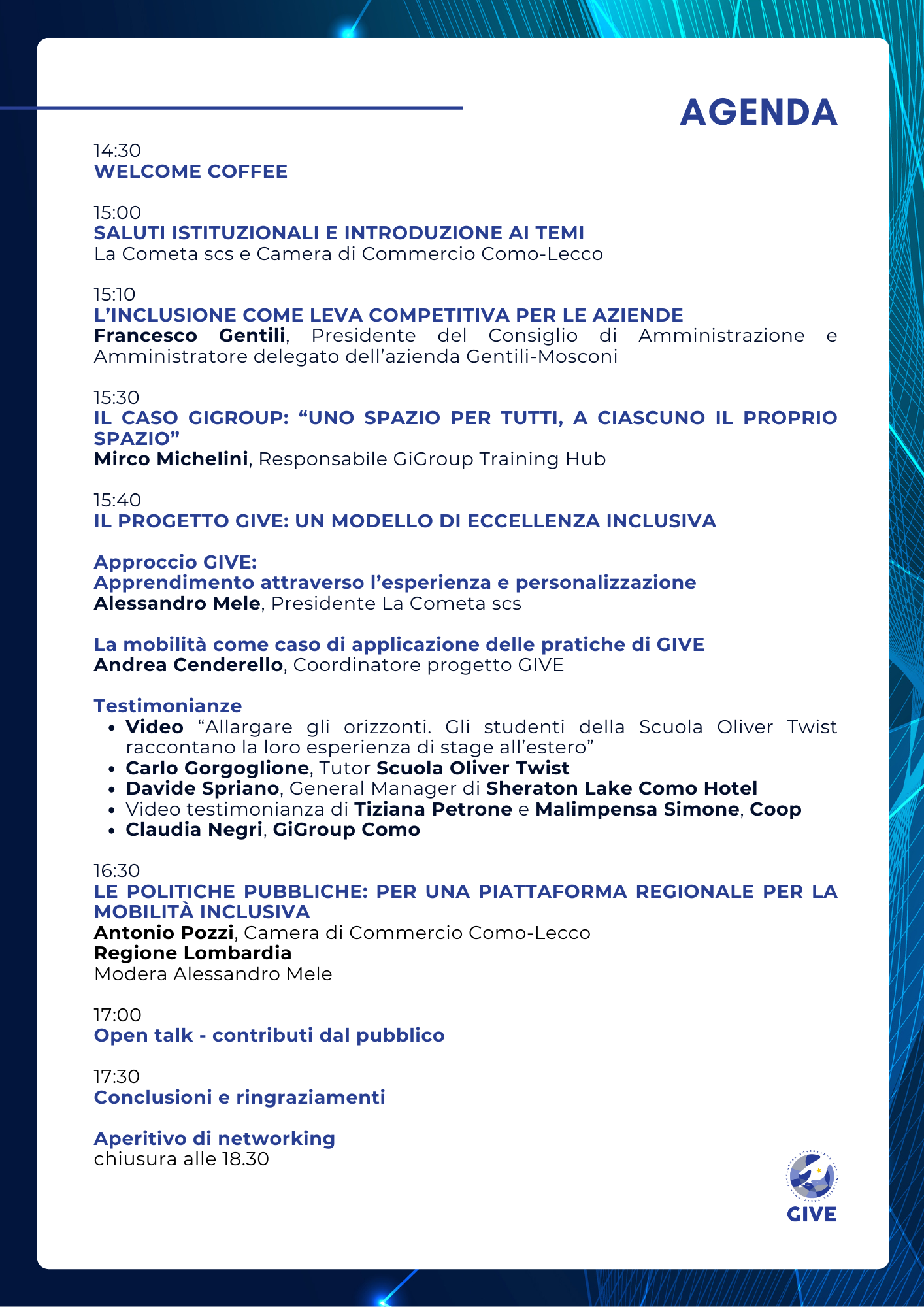 Iscriviti alla conferenza "Eccellenza inclusiva e competitività. Un nuovo modo di fare inclusione per imprese, istituzioni e scuole" - The GIVE Project 20 Cometa - Iscriviti alla conferenza "Eccellenza inclusiva e competitività. Un nuovo modo di fare inclusione per imprese, istituzioni e scuole" - The GIVE Project 19